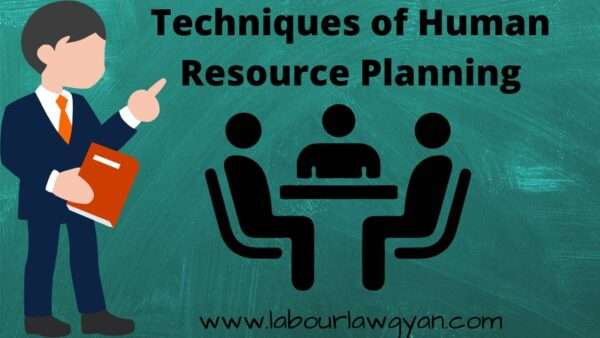 Techniques Of Human Resource Planning Explained Labour Law Gyan